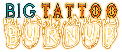 Big Tattoo Burn-up 2026
